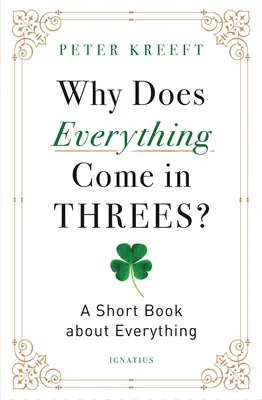 Prečo je všetko v trojici?: Krátka kniha o všetkom - Why Does Everything Come in Threes?: A Short Book about Everything