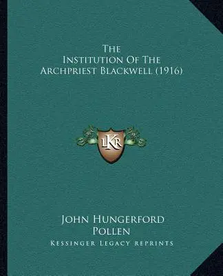 Inštitúcia arcikňaza Blackwella - The Institution Of The Archpriest Blackwell