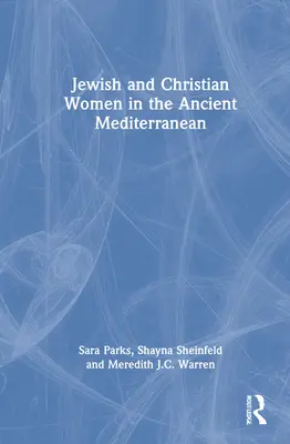 Židovské a kresťanské ženy v starovekom Stredomorí - Jewish and Christian Women in the Ancient Mediterranean