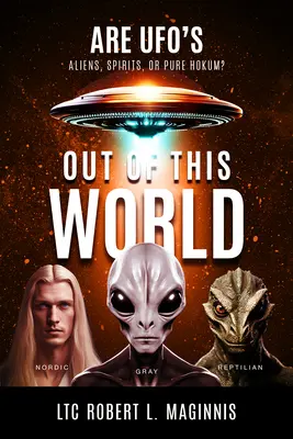 Z tohto sveta: Sú UFO mimozemšťania, duchovia alebo čistý žart? - Out of this World: Are UFOs Aliens, Spirits, or Pure Hokum?