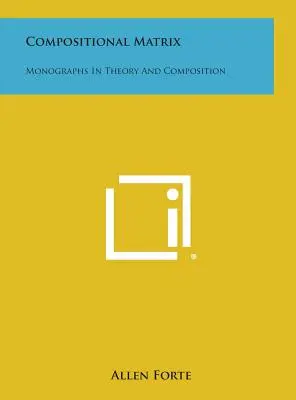 Kompozičná matrica: Monografie z teórie a kompozície - Compositional Matrix: Monographs in Theory and Composition