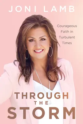 Cez búrku: Odvážna viera v búrlivých časoch - Through the Storm: Courageous Faith in Turbulent Times