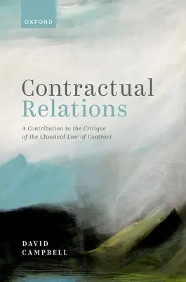 Zmluvné vzťahy: Príspevok ku kritike klasického zmluvného práva - Contractual Relations: A Contribution to the Critique of the Classical Law of Contract