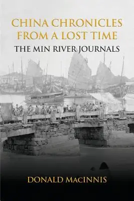 Čínske kroniky zo strateného času: Denníky rieky Min - China Chronicles from a Lost Time: The Min River Journals