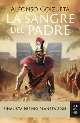 La Sangre del Padre. Finalista Premio Planeta 2023 / Otcova krv - La Sangre del Padre. Finalista Premio Planeta 2023 / The Blood of the Father