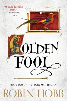 Zlatý blázon: Druhá kniha trilógie Tawny Man - Golden Fool: Book Two of the Tawny Man Trilogy