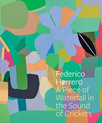 Federico Herrero: Kúsok vodopádu za zvuku cvrčkov - Federico Herrero: A Piece of Waterfall in the Sound of Crickets