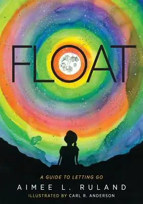 Float: Príručka, ako sa nechať unášať - Float: A Guide to Letting Go
