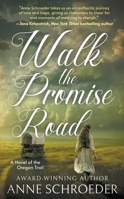 Kráčať po ceste zasľúbenia: Román o Oregonskej ceste - Walk the Promise Road: A Novel of the Oregon Trail