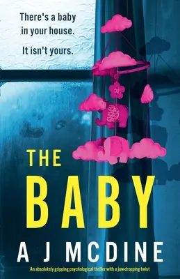 Dieťa: Absolútne strhujúci psychologický thriller so zvratom, pri ktorom vám spadne čeľusť - The Baby: An absolutely gripping psychological thriller with a jaw-dropping twist