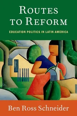 Cesty k reforme: Vzdelávacia politika v Latinskej Amerike - Routes to Reform: Education Politics in Latin America