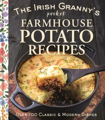 The Irish Granny's Pocket Farmhouse Potato Recipes (Recepty na zemiaky z farmy írskej babičky) - The Irish Granny's Pocket Farmhouse Potato Recipes