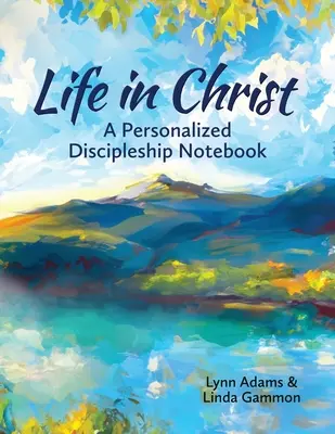 Život v Kristovi: Osobný zápisník učeníctva - Life in Christ: A Personalized Discipleship Notebook