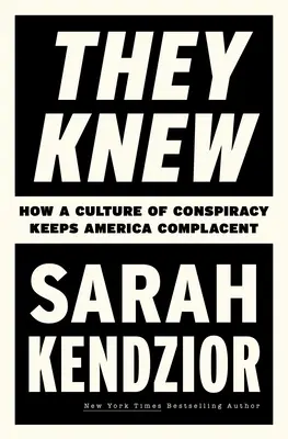 Vedeli to: Ako kultúra sprisahania udržiava Ameriku v spokojnosti - They Knew: How a Culture of Conspiracy Keeps America Complacent