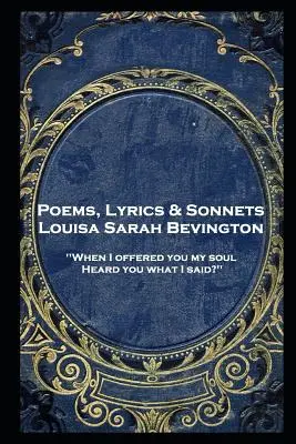 Louisa Bevington - Básne, texty piesní a sonety - Louisa Bevington - Poems, Lyrics & Sonnets