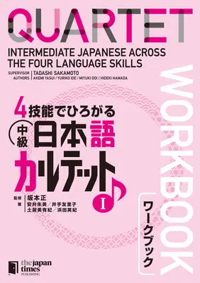 Kvarteto: Japončina pre stredne pokročilých v štyroch jazykových zručnostiach Cvičebnica 1 - Quartet: Intermediate Japanese Across the Four Language Skills Workbook 1