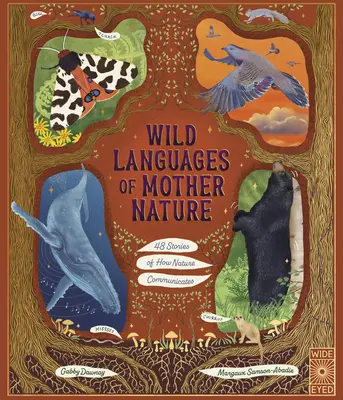 Divoké jazyky matky prírody: 48 príbehov o tom, ako príroda komunikuje: Príbeh o tom, ako komunikuje príroda: 48 príbehov o tom, ako komunikuje príroda - Wild Languages of Mother Nature: 48 Stories of How Nature Communicates: 48 Stories of How Nature Communicates