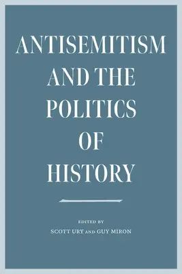 Antisemitizmus a politika dejín - Antisemitism and the Politics of History