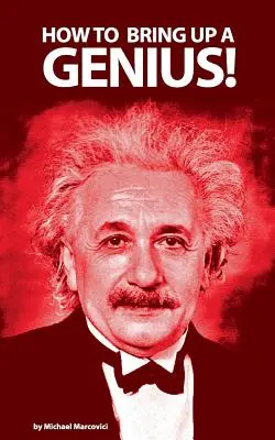 Ako vychovať génia? Vychovávame nadané dieťa.“ - How to bring up a genius?: Raising a gifted