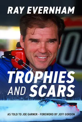 Trofeje a jazvy: Ray Evernham - Trophies and Scars: Ray Evernham