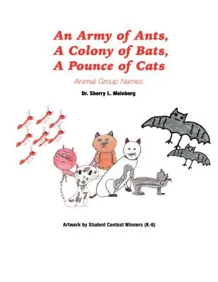 Armáda mravcov, kolónia netopierov, svorka mačiek: Názvy skupín zvierat - An Army of Ants, a Colony of Bats, a Pounce of Cats: Animal Group Names