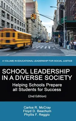 Vedenie škôl v rozmanitej spoločnosti: Pomoc školám pripraviť všetkých žiakov na úspech - School Leadership in a Diverse Society: Helping Schools Prepare all Students for Success