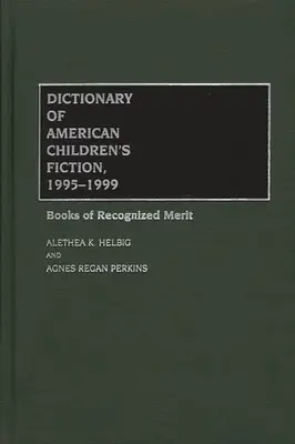 Slovník americkej detskej literatúry, 1995-1999: Knihy s uznanými zásluhami - Dictionary of American Children's Fiction, 1995-1999: Books of Recognized Merit