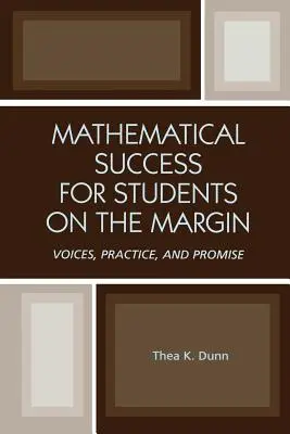 Matematický úspech pre študentov na okraji spoločnosti: Hlasy, prax a prísľuby - Mathematical Success for Students on the Margin: Voices, Practice, and Promise