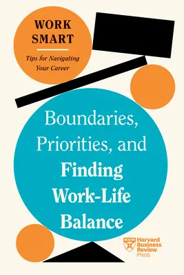 Hranice, priority a hľadanie rovnováhy medzi pracovným a súkromným životom - Boundaries, Priorities, and Finding Work-Life Balance