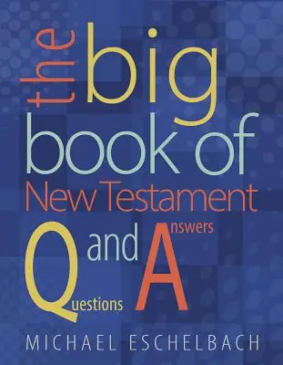 Veľká kniha otázok a odpovedí k Novému zákonu - Big Book of New Testament Questions and Answers