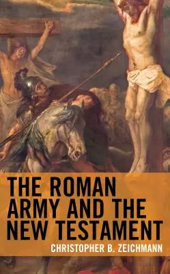 Rímska armáda a Nový zákon - The Roman Army and the New Testament