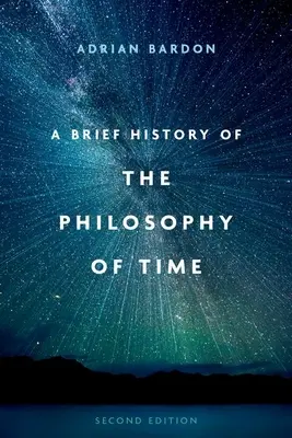 Stručné dejiny filozofie času, druhé vydanie - A Brief History of the Philosophy of Time, Second Edition
