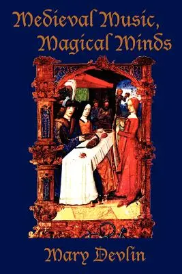 Stredoveká hudba, magické mysle - Medieval Music, Magical Minds