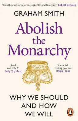 Zrušiť monarchiu: Prečo by sme mali a ako to urobíme - Abolish the Monarchy: Why We Should and How We Will
