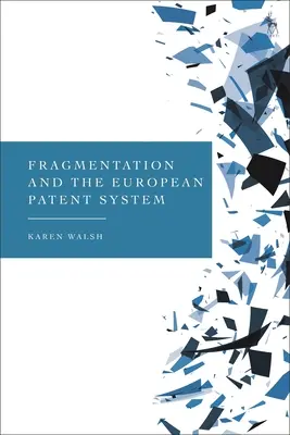 Fragmentácia a európsky patentový systém - Fragmentation and the European Patent System