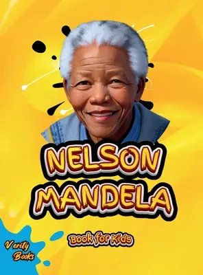 Nelson Mandela Kniha pre deti: Životopis veľkého juhoafrického aktivistu, politika a štátnika bojujúceho proti apartheidu pre deti. Farebné stránky. - Nelson Mandela Book for Kids: The biography of the great South African anti-apartheid activist, politician, and statesman for Kids. Colored Pages.