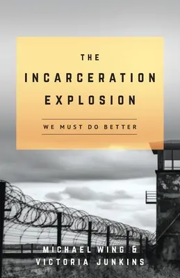 Explózia uväznenia: Musíme sa zlepšiť - The Incarceration Explosion: We Must Do Better