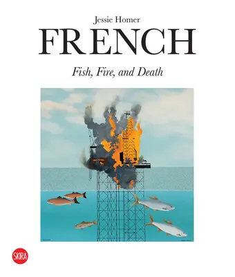 Jessie Homer Frenchová: Ryba, oheň a smrť - Jessie Homer French: Fish, Fire, and Death