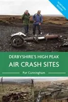 Miesta leteckých nehôd v Derbyshire High Peak - severný región - Derbyshire's High Peak Air Crash Sites - Northern Region