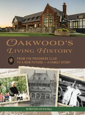 Živá história Oakwoodu: Od klubu pokroku k novej budúcnosti - rodinná história - Oakwood's Living History: From the Progress Club to a New Future - A Family History