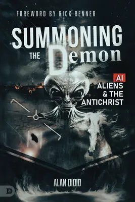 Privolanie démona: Mimozemšťania a Antikrist - Summoning the Demon: A.I., Aliens, and the Antichrist