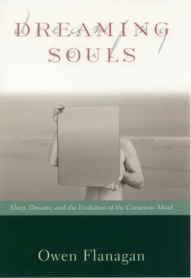 Snívajúce duše: Spánok, sny a vývoj vedomej mysle - Dreaming Souls: Sleep, Dreams and the Evolution of the Conscious Mind