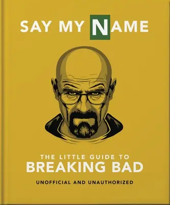 Malý sprievodca rozbitím zla: Najnávykovejší televízny seriál, aký bol kedy natočený - The Little Guide to Breaking Bad: The Most Addictive TV Show Ever Made