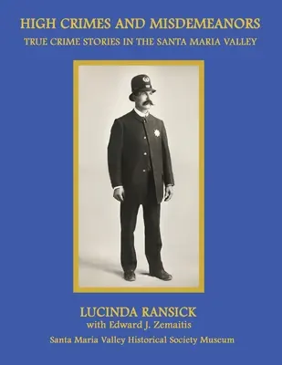 Vysoké zločiny a priestupky: Skutočné kriminálne príbehy v údolí Santa Maria - High Crimes and Misdemeanors: True Crime Stories in the Santa Maria Valley