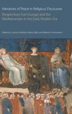 Naratívy mieru v náboženských diskurzoch: Pohľad z Európy a Stredomoria v ranom novoveku - Narratives of Peace in Religious Discourses: Perspectives from Europe and the Mediterranean in the Early Modern Era