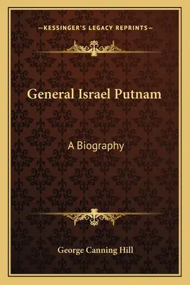 Generál Israel Putnam: Putnin: Životopisný román / A Biography - General Israel Putnam: A Biography