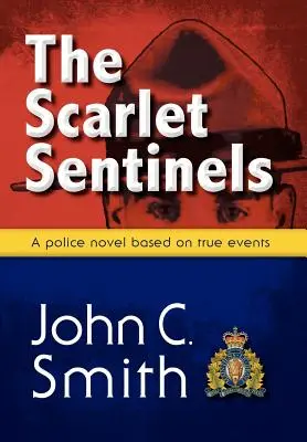 Šarlátové strážkyne: An RCMP Novel Based on True Events - The Scarlet Sentinels: An RCMP Novel Based on True Events