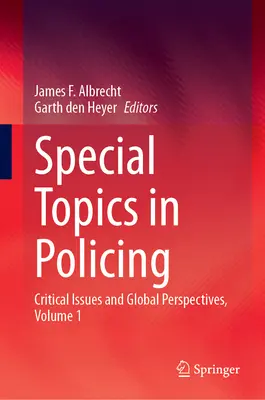 Špeciálne témy z policajnej praxe: Kritické otázky a globálne perspektívy, zväzok 1 - Special Topics in Policing: Critical Issues and Global Perspectives, Volume 1