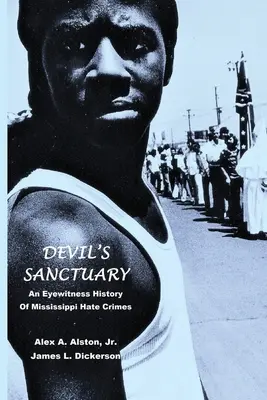 Diablova svätyňa: Očití svedkovia zločinov z nenávisti v Mississippi - Devil's Sanctuary: An Eye Witness History of Mississippi Hate Crimes