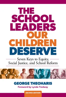 Vedúci pracovníci škôl, ktorých si naše deti zaslúžia: Sedem kľúčov k rovnosti, sociálnej spravodlivosti a školskej reforme - The School Leaders Our Children Deserve: Seven Keys to Equity, Social Justice, and School Reform
